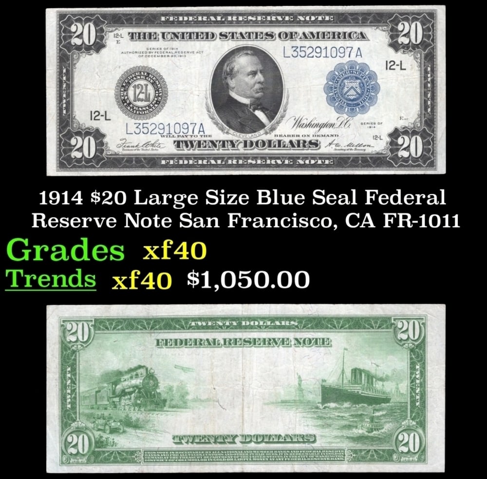 1914 $20 Large Size Blue Seal Federal Resrve Note San Francisco, CA Grades xf FR-1011: 1914 $20 Large Size Blue Seal Federal Resrve Note San Francisco, CA Grades xf FR-1011. Despite having 1913 written on them, these are actually from the series of 1914, as it says on the right and left