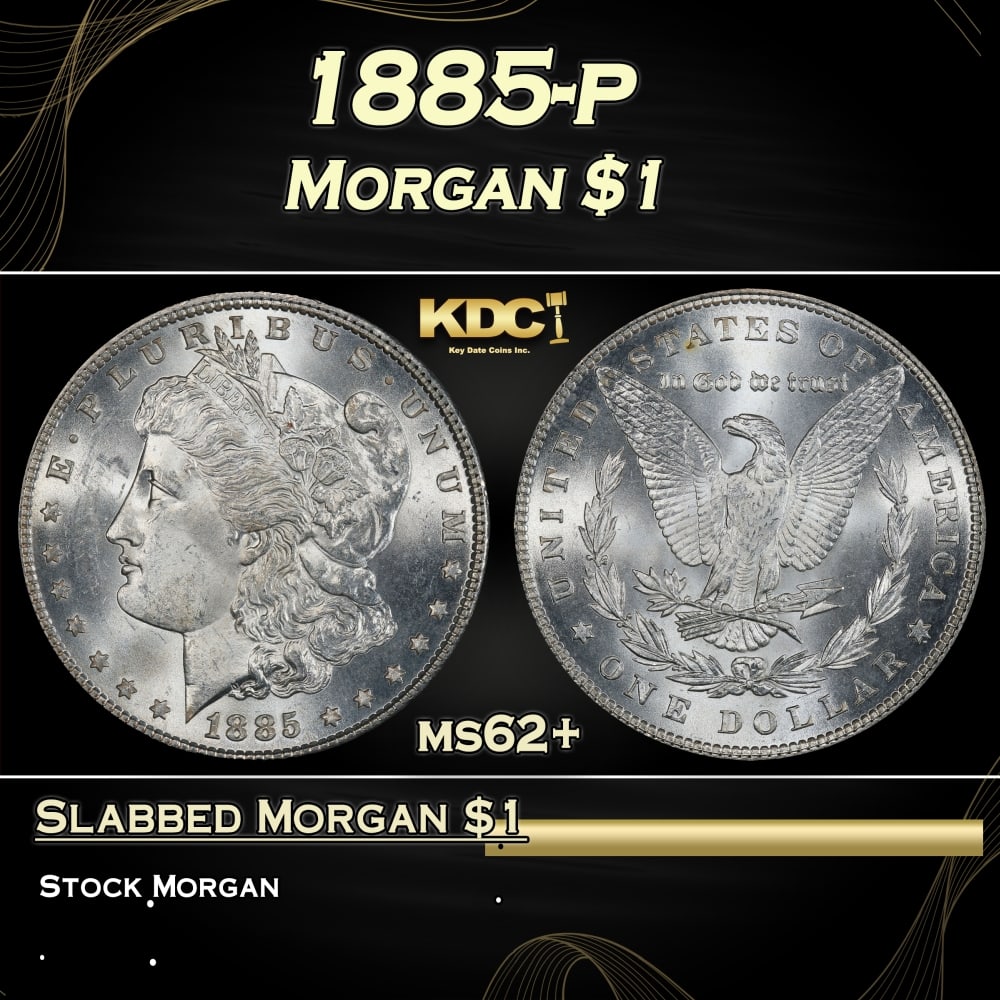 1885-p Morgan Dollar $1 Grades ms62+: 1885-p Morgan Dollar $1 Grades ms62+. Historic precious metal trends is causing increased spot pricing by the day. On auctions with set openings, we are doing our best to have items priced at their ma