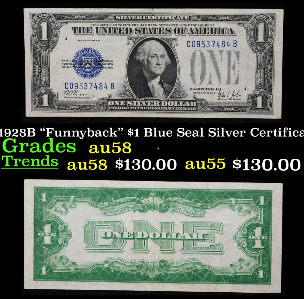 1928B $1 Blue Seal Silver Certificate "Funnyback" Grades Choice AU/BU Slider: 1928B $1 Blue Seal Silver Certificate "Funnyback" Grades Choice AU/BU Slider. FR-1602 Signatures Woods-Mills These were the first notes to be called funnybacks. The reason they are called funnybacks i