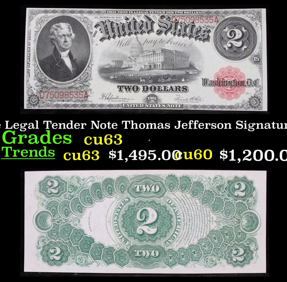 1917 $2 Large Size Legal Tender Note Thomas Jefferson Grades Select CU Signatures Speelman/White: 1917 $2 Large Size Legal Tender Note Thomas Jefferson Grades Select CU Signatures Speelman/White. FR-60 This 1917 $2 Jefferson Legal Tender Currency Note is only the second two dollar bill in history.