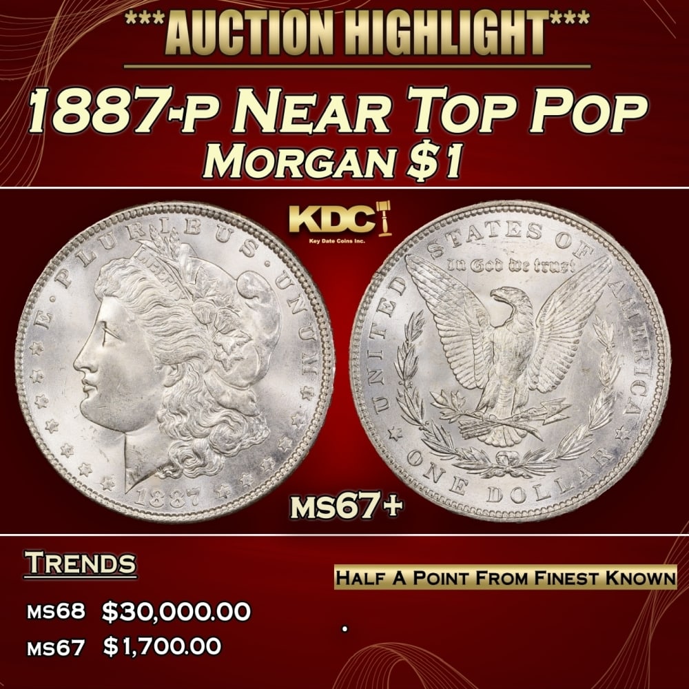 1887-p Morgan Dollar Near Top Pop $1 ms67+ SEGS: 1887-p Near Top Pop Morgan Dollar $1 ms67+ SEGS. 0 Historic precious metal trends is causing increased spot pricing by the day. On auctions with set openings, we are doing our best to have items price