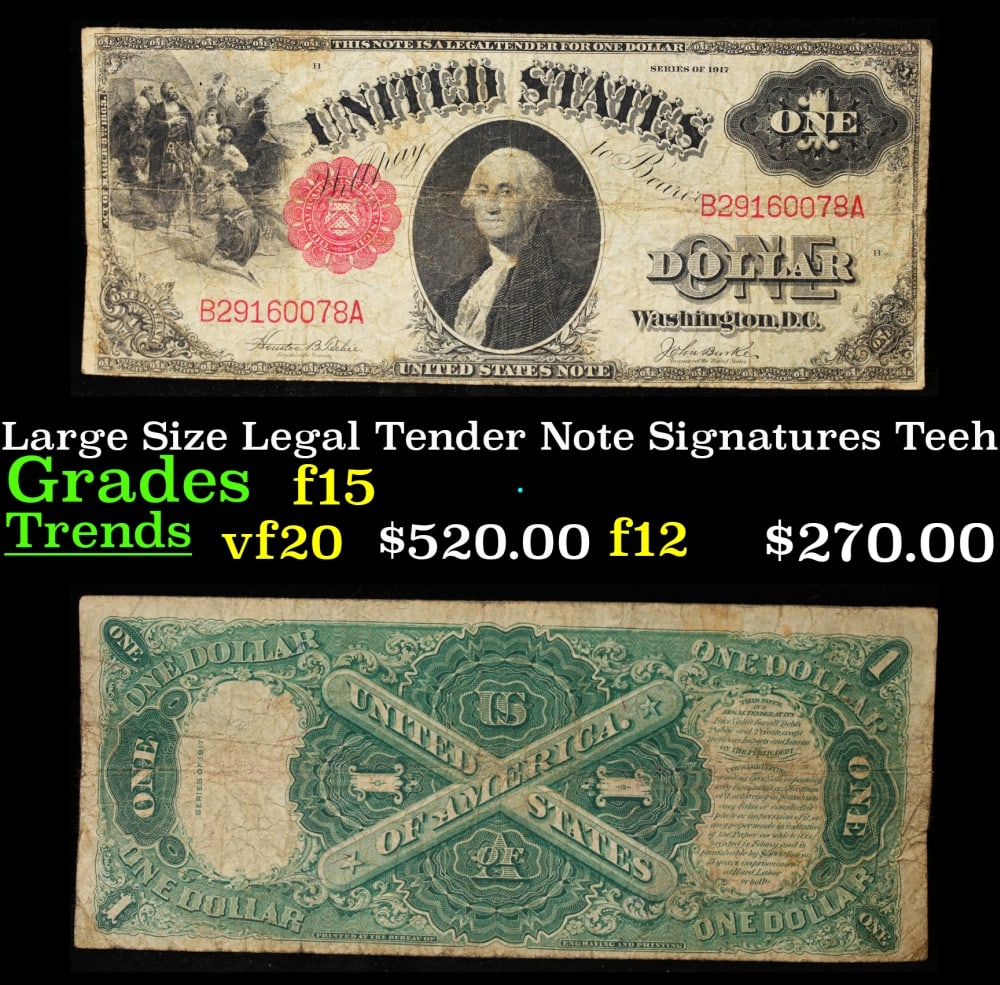 1917 $1 Large Size Legal Tender Note Grades f+ Signatures Teehee/Burke: 1917 $1 Large Size Legal Tender Note Grades f+ Signatures Teehee/Burke. FR-36 This 1917 $1 note is the last large-sized legal tender bank note ever issued. It's referred to as a "Horseblanket Note," d