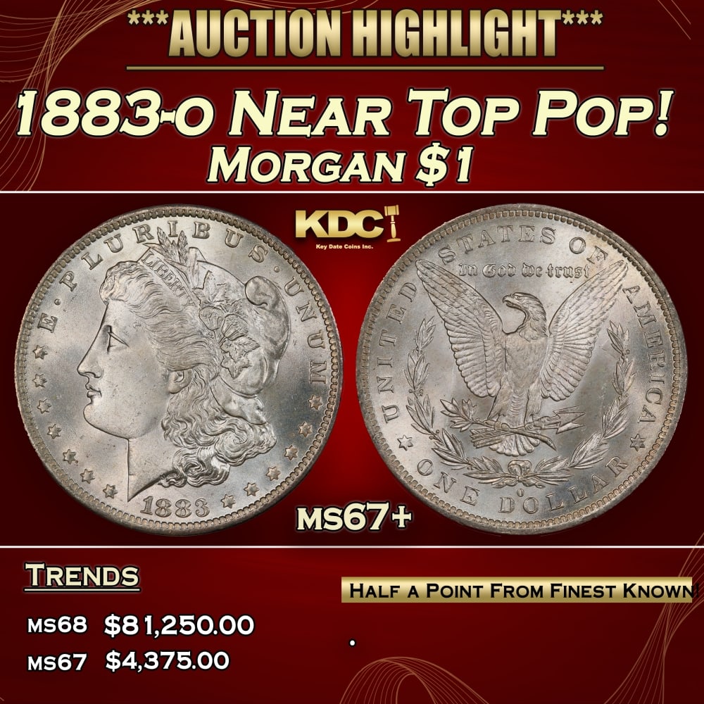 1883-o Morgan Dollar Near Top Pop! $1 ms67+ SEGS: 1883-o Near Top Pop! Morgan Dollar $1 ms67+ SEGS. Historic precious metal trends is causing increased spot pricing by the day. On auctions with set openings, we are doing our best to have items priced