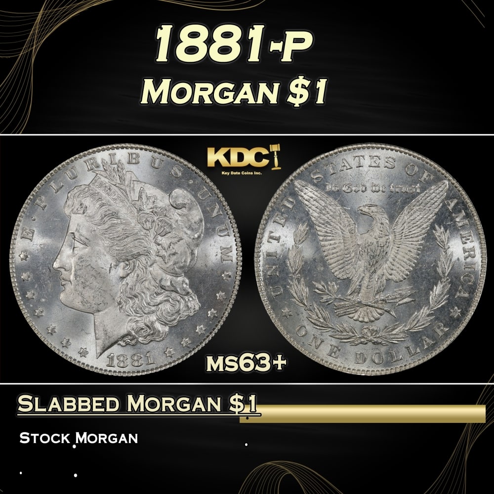 1881-p Morgan Dollar $1 Grades ms63+: 1881-p Morgan Dollar $1 Grades ms63+. 0 Historic precious metal trends is causing increased spot pricing by the day. On auctions with set openings, we are doing our best to have items priced at their