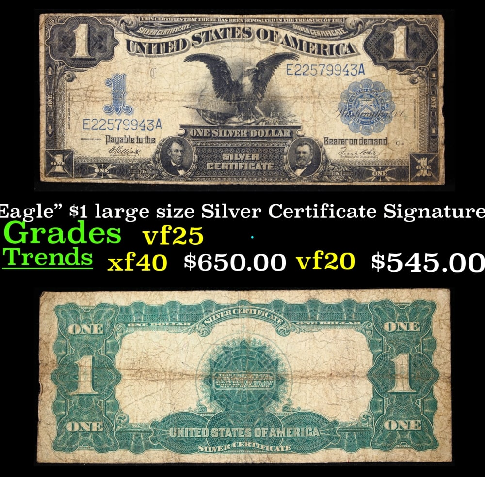 1899 $1 large size Silver Certificate "Black Eagle" Grades vf+ Signatures Elliott/White: 1899 $1 large size Silver Certificate "Black Eagle" Grades vf+ Signatures Elliott/White. FR-235 Ranked #16 in the 100 Greatest American Currency Notes, the Series 1899 Black Eagle note is from an era