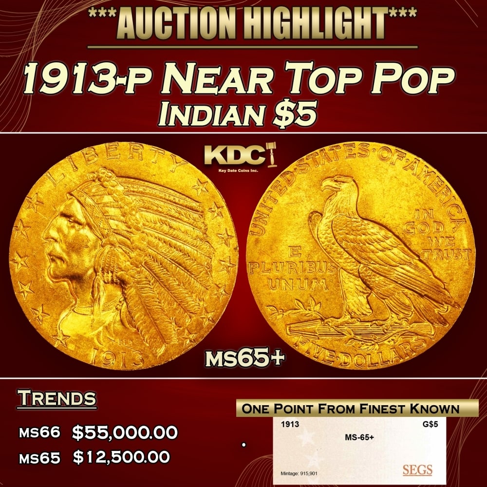 1913-p Gold Indian Half Eagle Near Top Pop $5 ms65+ SEGS: 1913-p Near Top Pop Gold Indian Half Eagle $5 ms65+ SEGS. 0 Historic precious metal trends is causing increased spot pricing by the day. On auctions with set openings, we are doing our best to have it