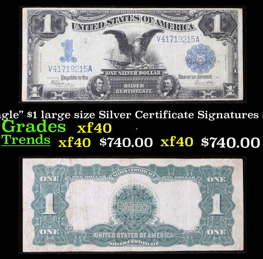 1899 $1 large size Silver Certificate "Black Eagle" Grades xf Signatures Speelman/White: 1899 $1 large size Silver Certificate "Black Eagle" Grades xf Signatures Speelman/White. FR-236 Ranked #16 in the 100 Greatest American Currency Notes, the Series 1899 Black Eagle note is from an era