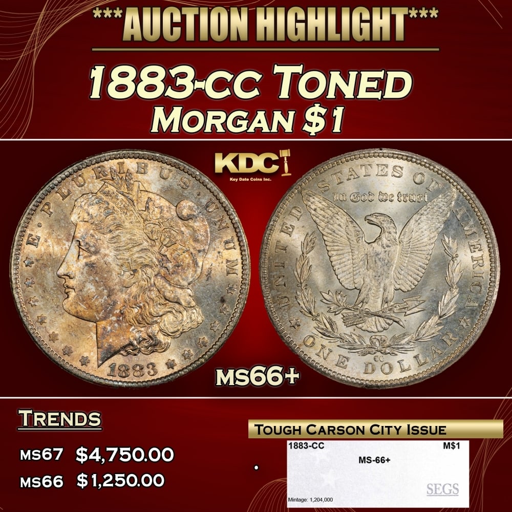 1883-cc Morgan Dollar Toned $1 ms66+ SEGS: 1883-cc Toned Morgan Dollar $1 ms66+ SEGS. 0 Historic precious metal trends is causing increased spot pricing by the day. On auctions with set openings, we are doing our best to have items priced at t
