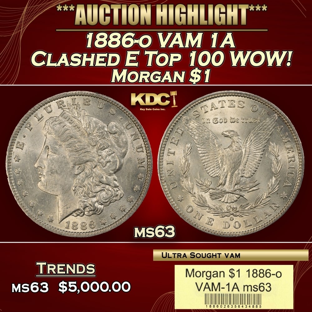 1886-o VAM 1A Clashed E Top 100 WOW! Morgan Dollar $1 ms63 USCG: 1886-o VAM 1A Clashed E Top 100 WOW! Morgan Dollar $1 ms63 USCG. 0 Historic precious metal trends is causing increased spot pricing by the day. On auctions with set openings, we are doing our best to