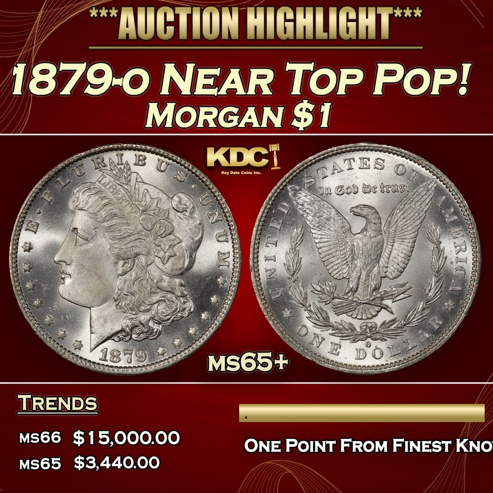 1879-o Morgan Dollar Near Top Pop! $1 ms65+ SEGS: 1879-o Near Top Pop! Morgan Dollar $1 ms65+ SEGS. A Key Date's Pick, Bid to Win, Don't let it get Away, you might not find its equal CoinHistoric precious metal trends is causing increased spot pricin