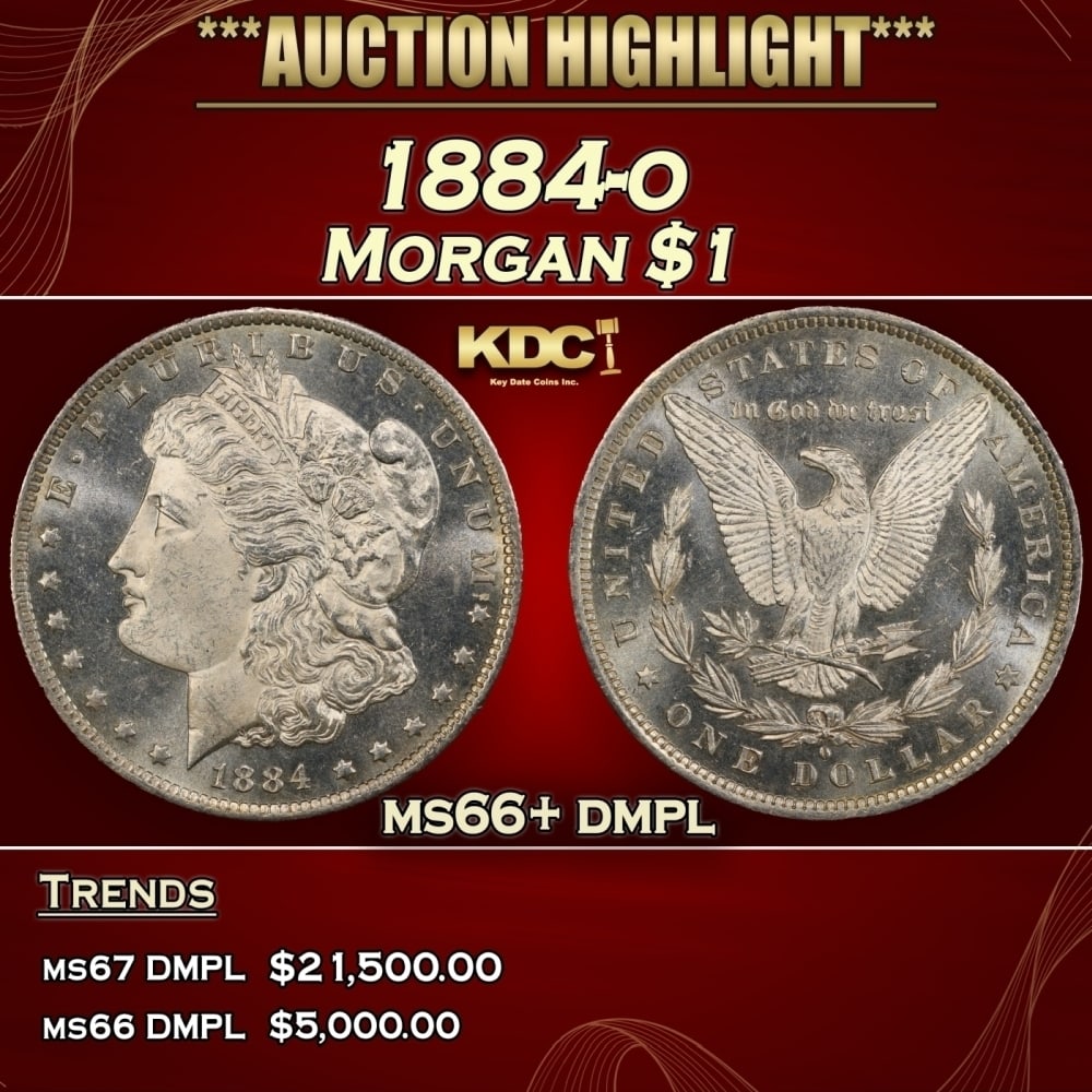 1884-o Morgan Dollar $1 ms66+ dmpl SEGS: 1884-o Morgan Dollar $1 ms66+ dmpl SEGS. 0 Historic precious metal trends is causing increased spot pricing by the day. On auctions with set openings, we are doing our best to have items priced at the