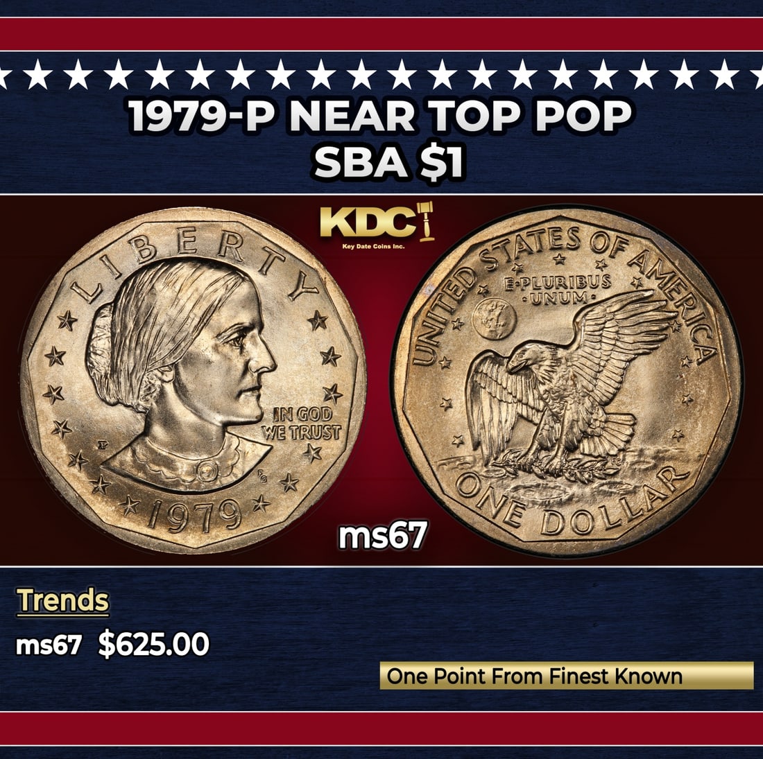 1979-p Susan B. Anthony Dollar Near Top Pop $1 ms67 SEGS: 1979-p Near Top Pop Susan B. Anthony Dollar $1 ms67 SEGS. Historic precious metal trends is causing increased spot pricing by the day. On auctions with set openings, we are doing our best to have item