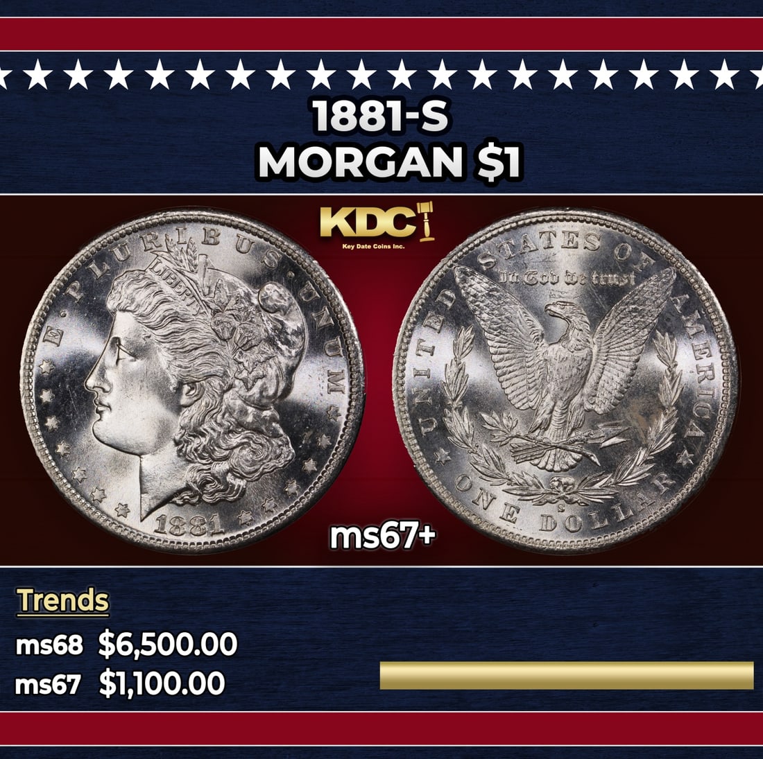 1881-s Morgan Dollar $1 ms67+ SEGS: 1881-s Morgan Dollar $1 ms67+ SEGS. Historic precious metal trends is causing increased spot pricing by the day. On auctions with set openings, we are doing our best to have items priced at their mark