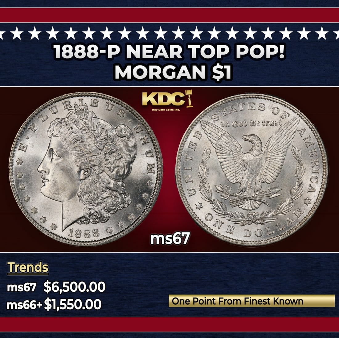 1888-p Morgan Dollar Near Top Pop! $1 ms67 SEGS: 1888-p Near Top Pop! Morgan Dollar $1 ms67 SEGS. Historic precious metal trends is causing increased spot pricing by the day. On auctions with set openings, we are doing our best to have items priced
