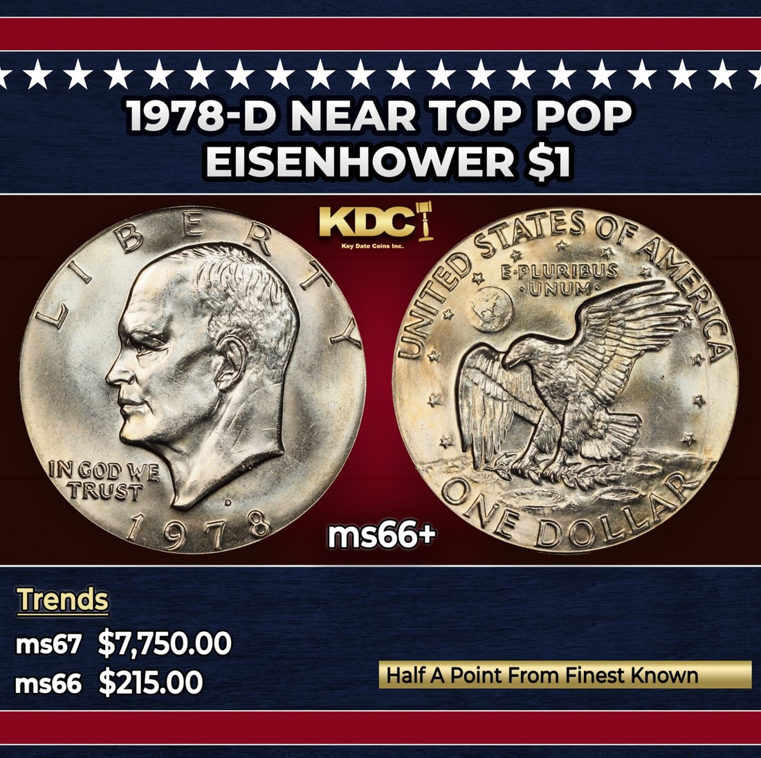 1978-d Eisenhower Dollar Near Top Pop $1 ms66+ SEGS: 1978-d Near Top Pop Eisenhower Dollar $1 ms66+ SEGS. Historic precious metal trends is causing increased spot pricing by the day. On auctions with set openings, we are doing our best to have items pri