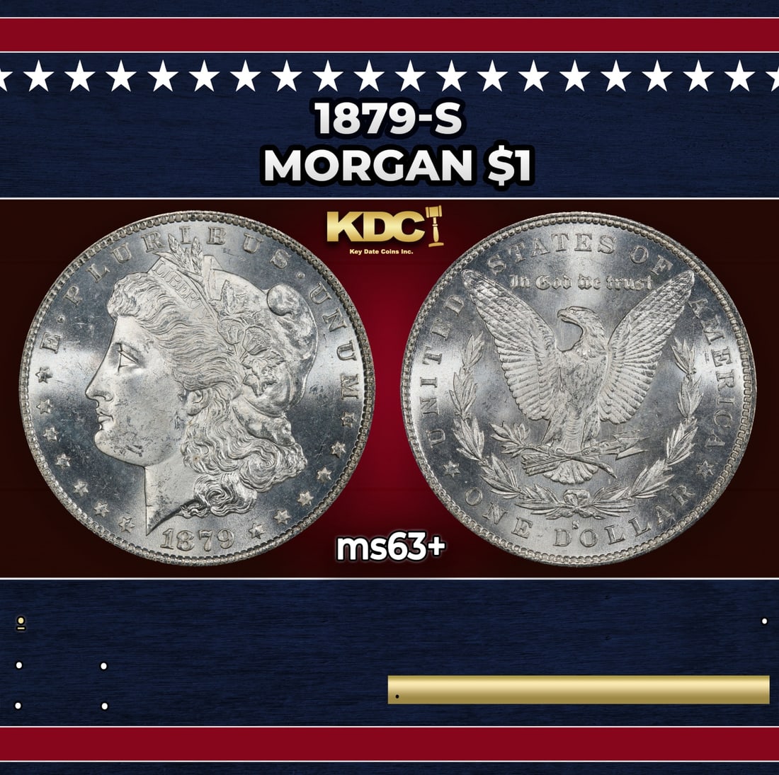 1879-s Morgan Dollar $1 Grades ms63+: 1879-s Morgan Dollar $1 Grades ms63+. Historic precious metal trends is causing increased spot pricing by the day. On auctions with set openings, we are doing our best to have items priced at their ma