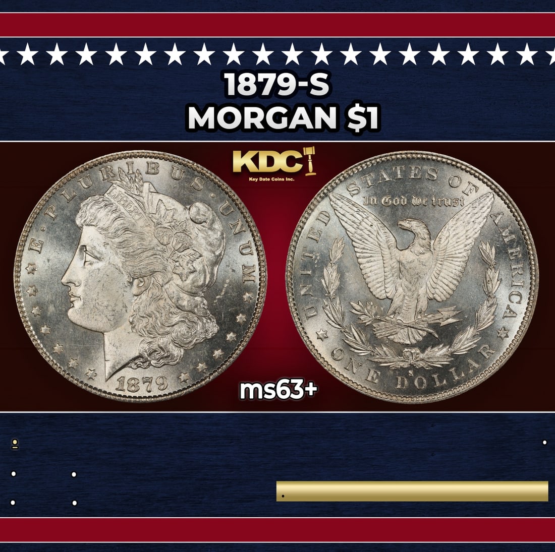 1879-s Morgan Dollar $1 Grades ms63+: 1879-s Morgan Dollar $1 Grades ms63+. Historic precious metal trends is causing increased spot pricing by the day. On auctions with set openings, we are doing our best to have items priced at their ma