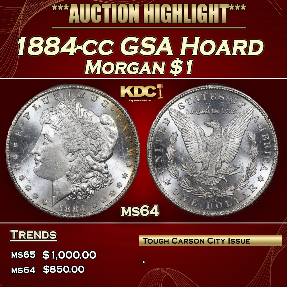 CACG 1884-cc Morgan Dollar GSA Hoard $1 ms64 CACG: CACG 1884-cc GSA Hoard Morgan Dollar $1 ms64 CACG. 0 Historic precious metal trends is causing increased spot pricing by the day. On auctions with set openings, we are doing our best to have items pri