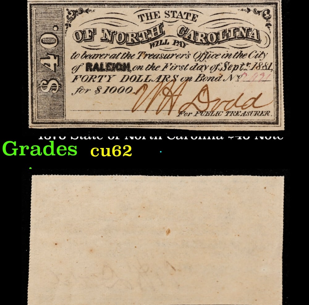 1870 State of North Carolina $40 Note Grades cu62: 1870 State of North Carolina $40 Note Grades cu62. 0 Historic precious metal trends is causing increased spot pricing by the day. On auctions with set openings, we are doing our best to have items pri