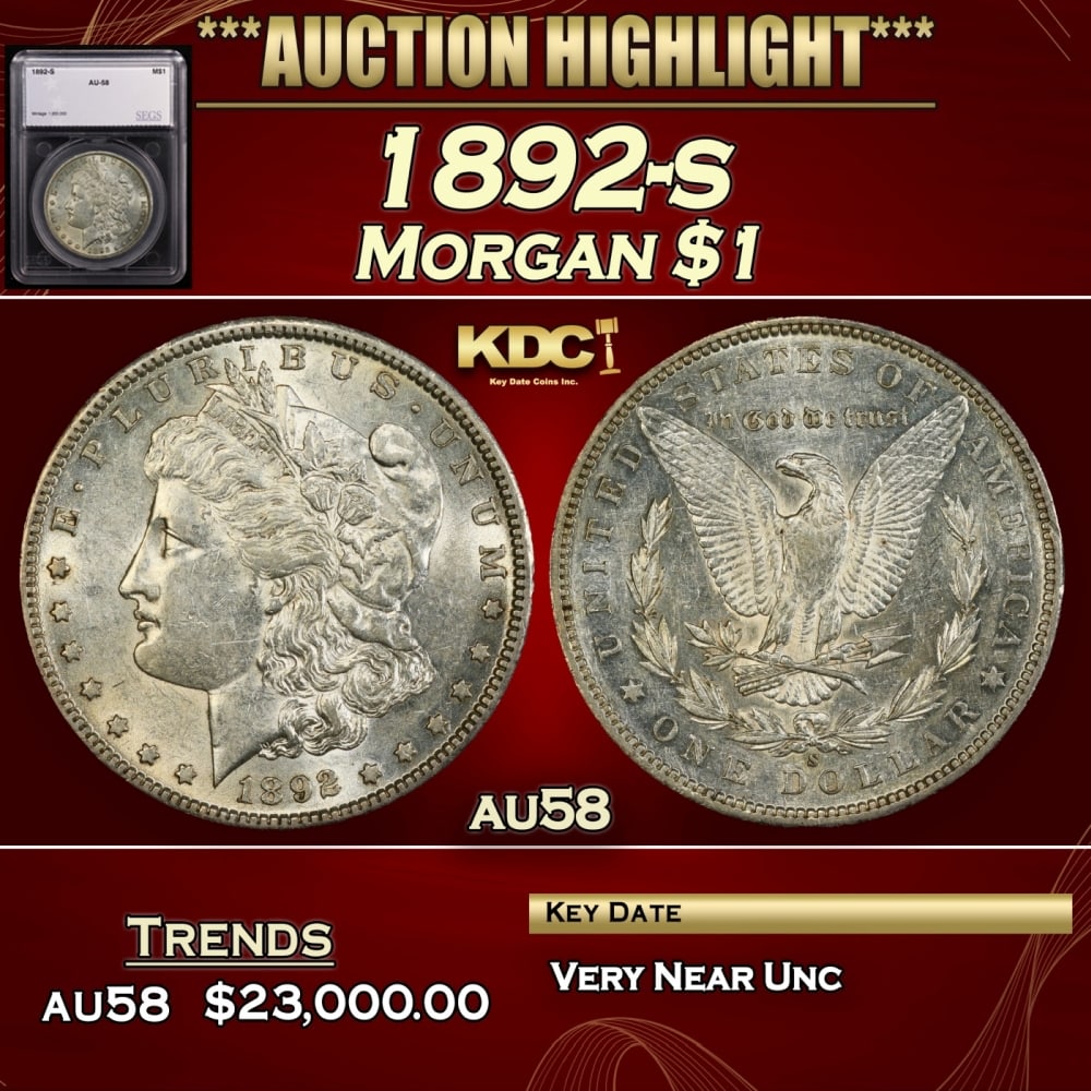 1892-s Morgan Dollar 1 au58 SEGS: 1892-s Morgan Dollar 1 au58 SEGS. Historic precious metal trends is causing increased spot pricing by the day. On auctions with set openings, we are doing our best to have items priced at their market