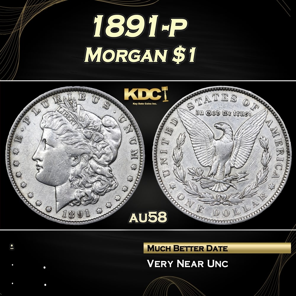 1891-p Morgan Dollar $1 Grades au58: 1891-p Morgan Dollar $1 Grades au58. 0 Historic precious metal trends is causing increased spot pricing by the day. On auctions with set openings, we are doing our best to have items priced at their m
