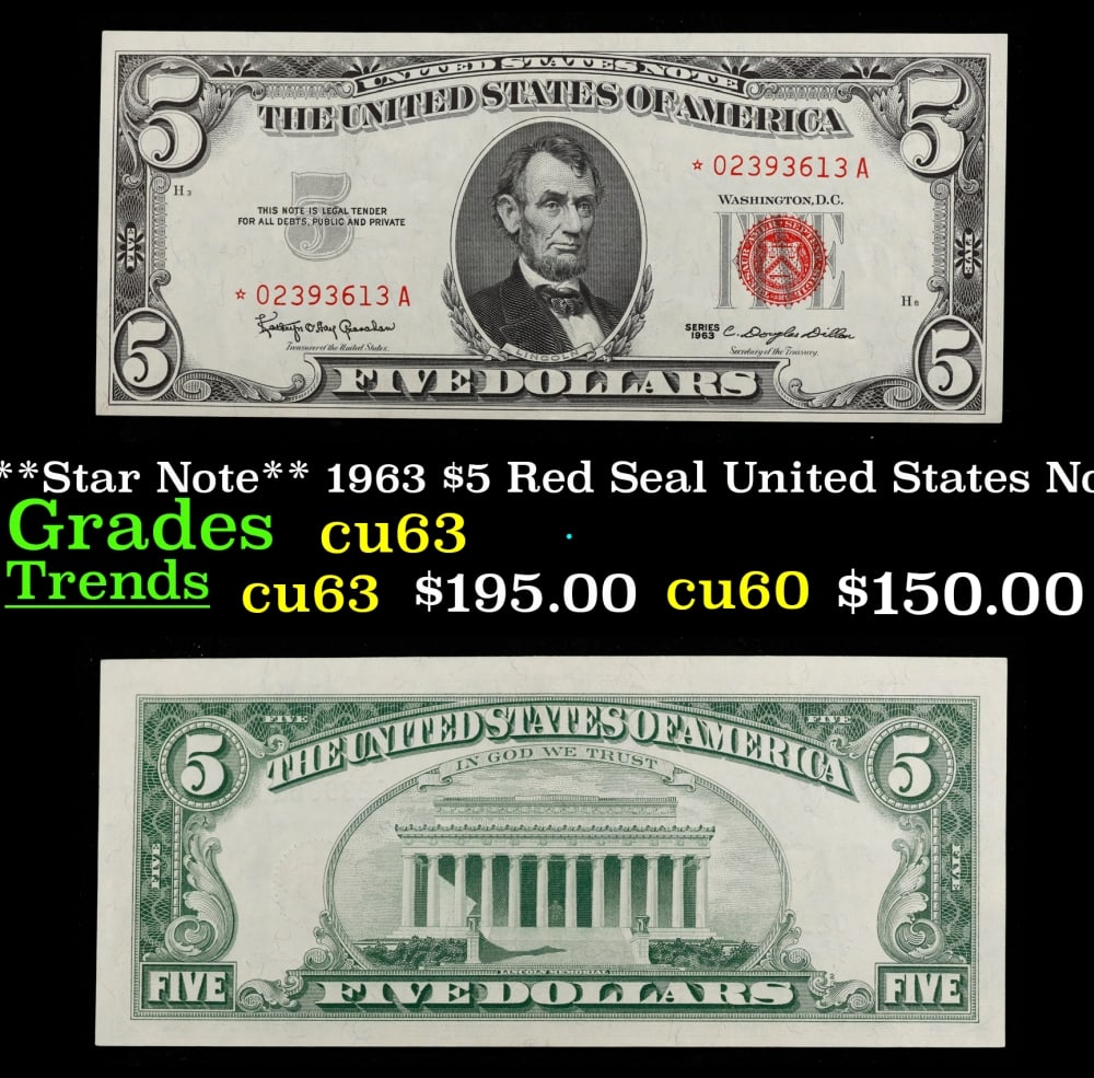 **Star Note** 1963 $5 Red Seal United States Note Grades Select CU: **Star Note** 1963 $5 Red Seal United States Note Grades Select CU. FR-1536* Each 1963 five dollar red seal bill has serial number written in red ink. There is a red seal on the right hand side of the