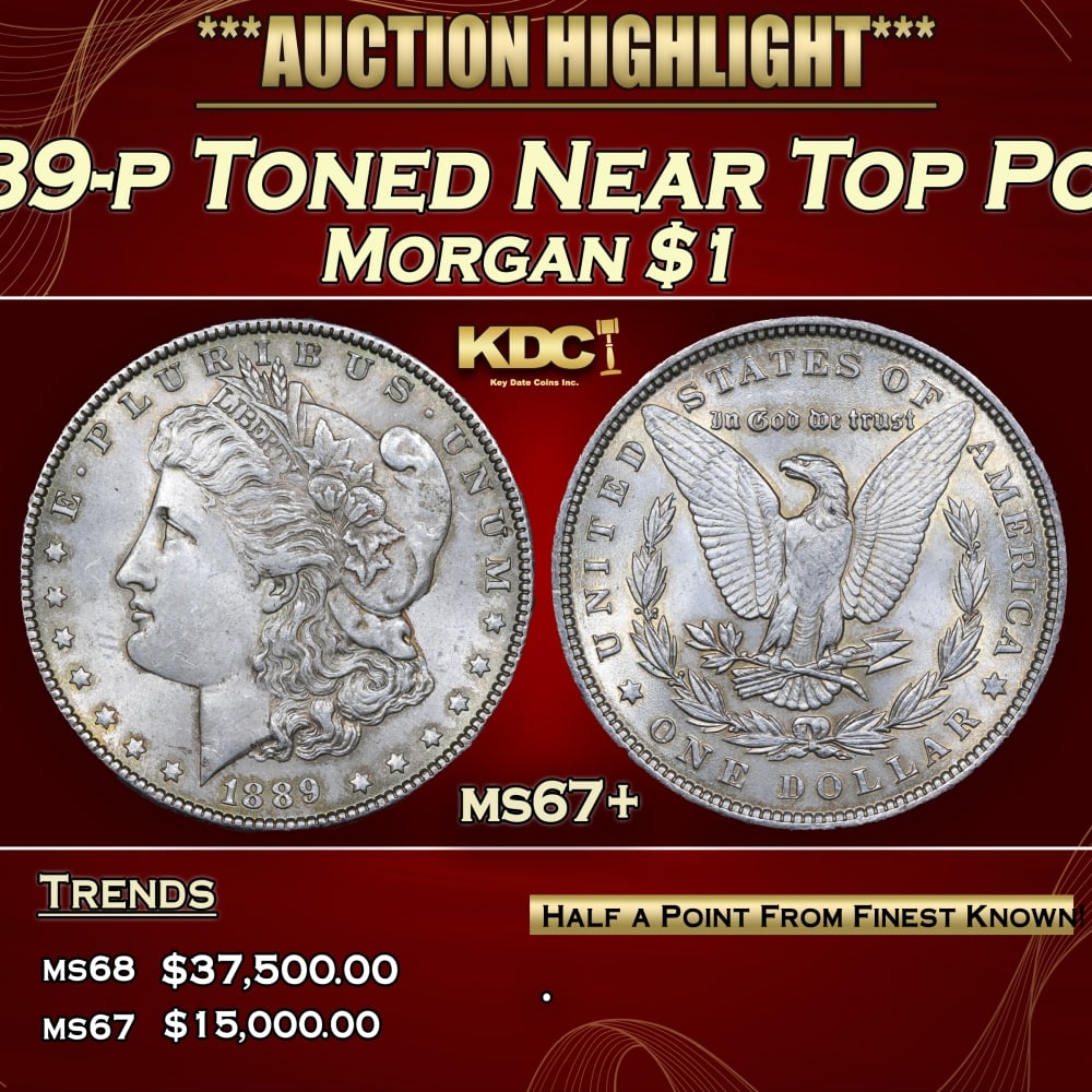 1889-p Morgan Dollar Toned Near Top Pop! $1 ms67+ SEGS: 1889-p Toned Near Top Pop! Morgan Dollar $1 ms67+ SEGS. 0 Historic precious metal trends is causing increased spot pricing by the day. On auctions with set openings, we are doing our best to have item