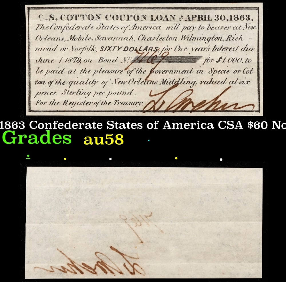 1863 Confederate States of America CSA $60 Note Grades au58: 1863 Confederate States of America CSA $60 Note Grades au58. 0 Historic precious metal trends is causing increased spot pricing by the day. On auctions with set openings, we are doing our best to have