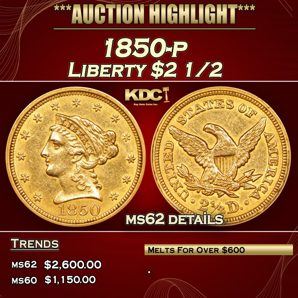 1850-p Gold Liberty Quarter Eagle $2 1/2 ms62 details SEGS: 1850-p Gold Liberty Quarter Eagle $2 1/2 ms62 details SEGS. 0 Historic precious metal trends is causing increased spot pricing by the day. On auctions with set openings, we are doing our best to have