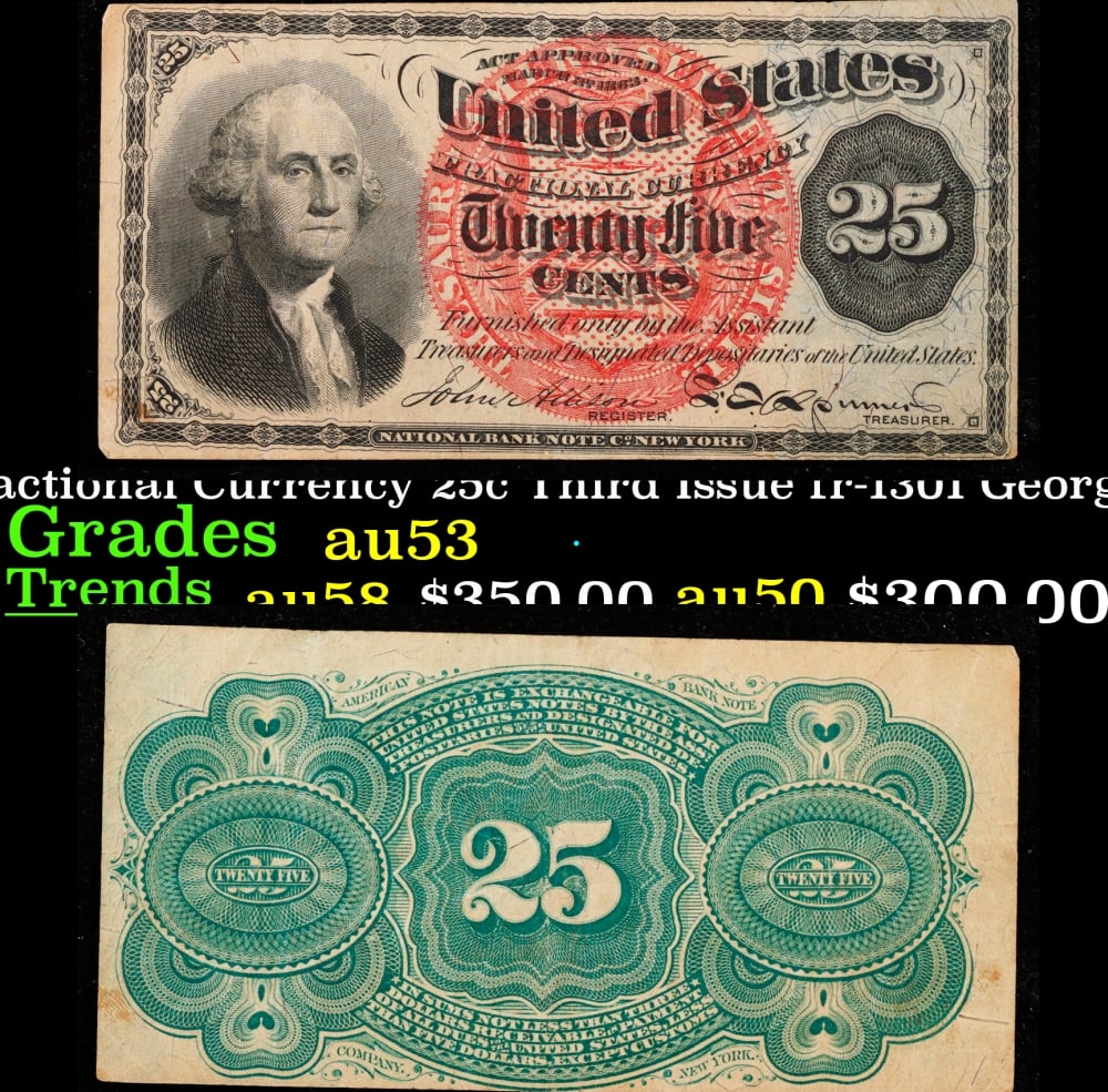 1863 US Fractional Currency 25c Third Issue fr-1301 George Washinton Grades au53: 1863 US Fractional Currency 25c Third Issue fr-1301 George Washinton Grades au53. 0 Fractional or postage currency has a rich history. At the beginning of the Civil War people starting hoarding coins
