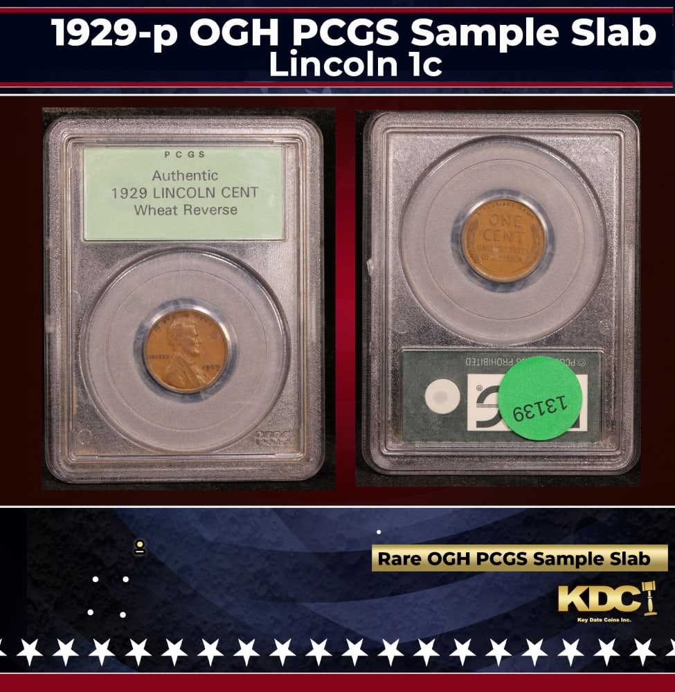 PCGS 1929-p Lincoln Cent OGH PCGS Sample Slab 1c N/a PCGS: PCGS 1929-p OGH PCGS Sample Slab Lincoln Cent 1c N/a PCGS. 0 Historic precious metal trends is causing increased spot pricing by the day. On auctions with set openings, we are doing our best to have i