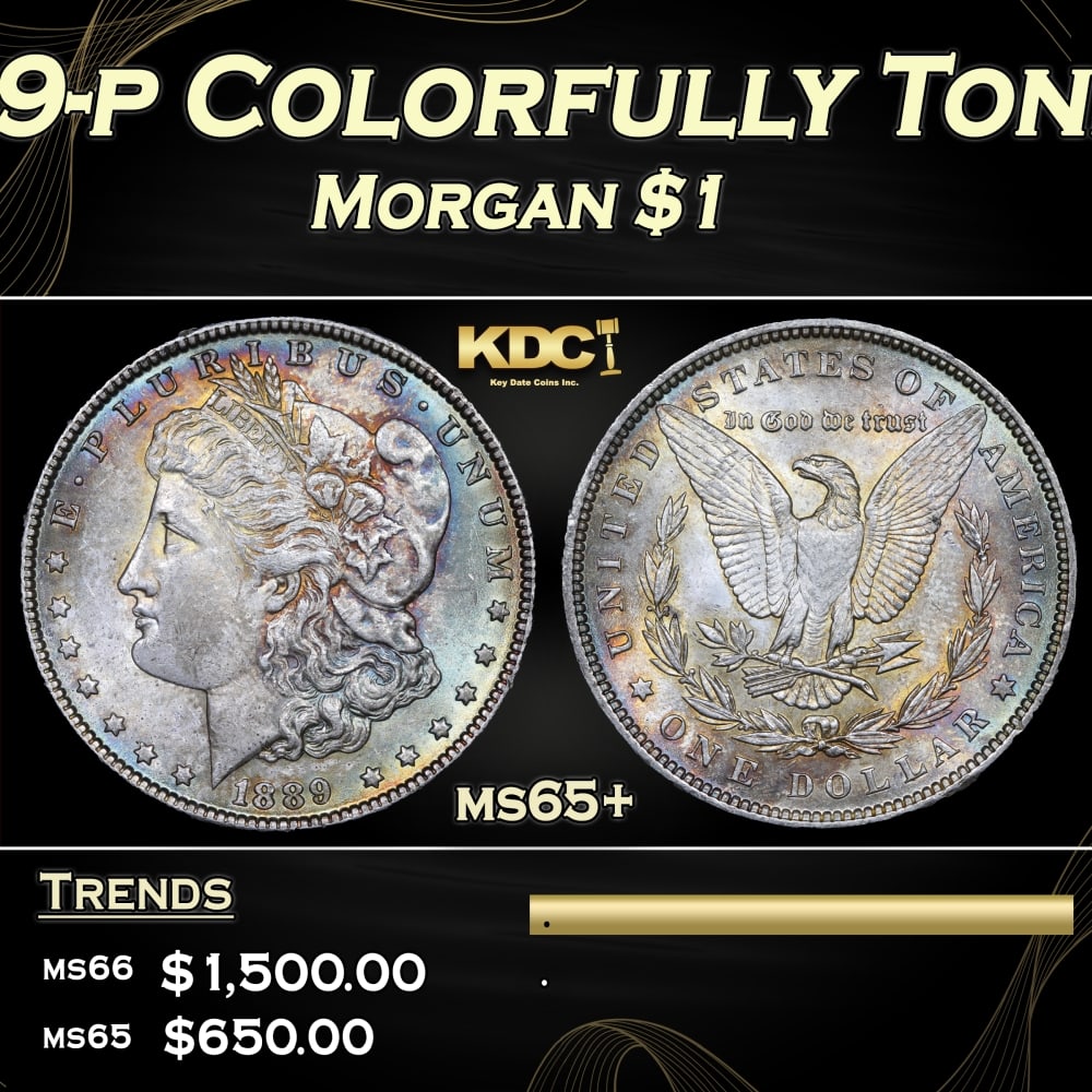 1889-p Morgan Dollar Colorfully Toned $1 ms65+ SEGS: 1889-p Colorfully Toned Morgan Dollar $1 ms65+ SEGS. 0 Historic precious metal trends is causing increased spot pricing by the day. On auctions with set openings, we are doing our best to have items p