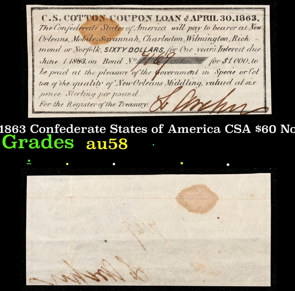 1863 Confederate States of America CSA $60 Note Grades au58: 1863 Confederate States of America CSA $60 Note Grades au58. 0 Historic precious metal trends is causing increased spot pricing by the day. On auctions with set openings, we are doing our best to have