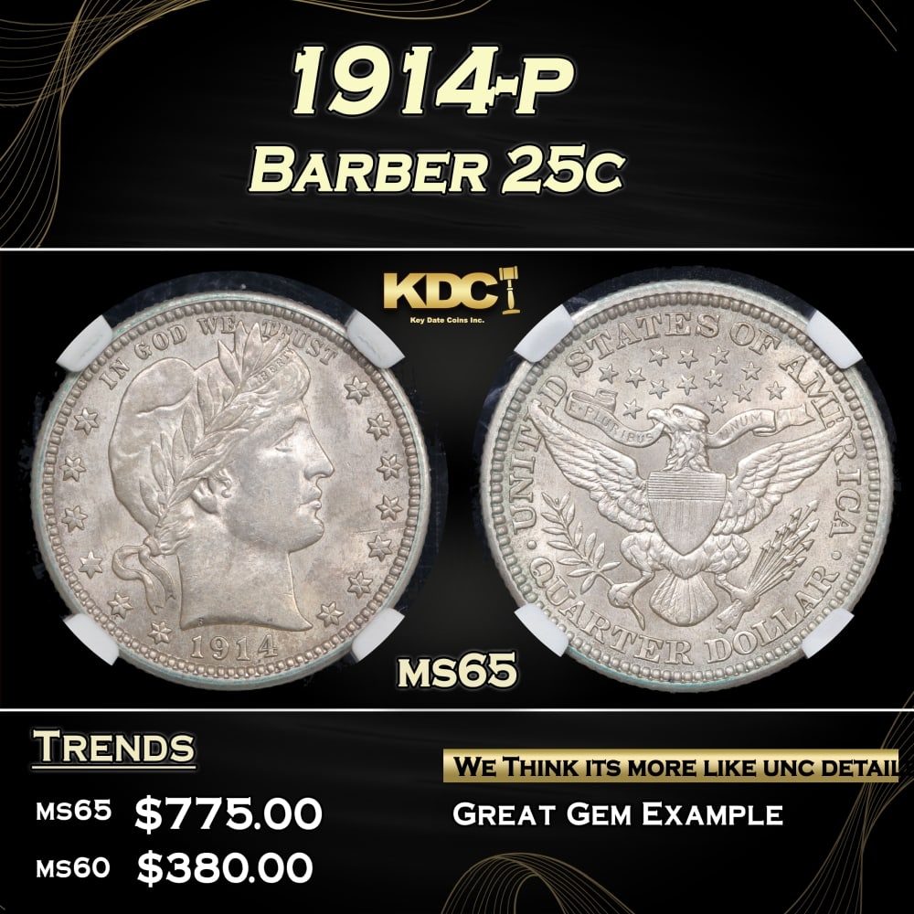1914-p Barber Quarter 25c ms65 PGA: 1914-p Barber Quarter 25c ms65 PGA. 0 Historic precious metal trends is causing increased spot pricing by the day. On auctions with set openings, we are doing our best to have items priced at their ma