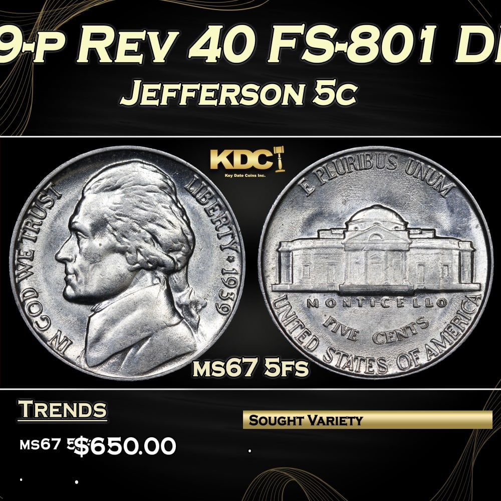 1939-p Rev 40 FS-801 DDR Jefferson Nickel 5c ms67 5fs SEGS: 1939-p Rev 40 FS-801 DDR Jefferson Nickel 5c ms67 5fs SEGS. 0 Historic precious metal trends is causing increased spot pricing by the day. On auctions with set openings, we are doing our best to have