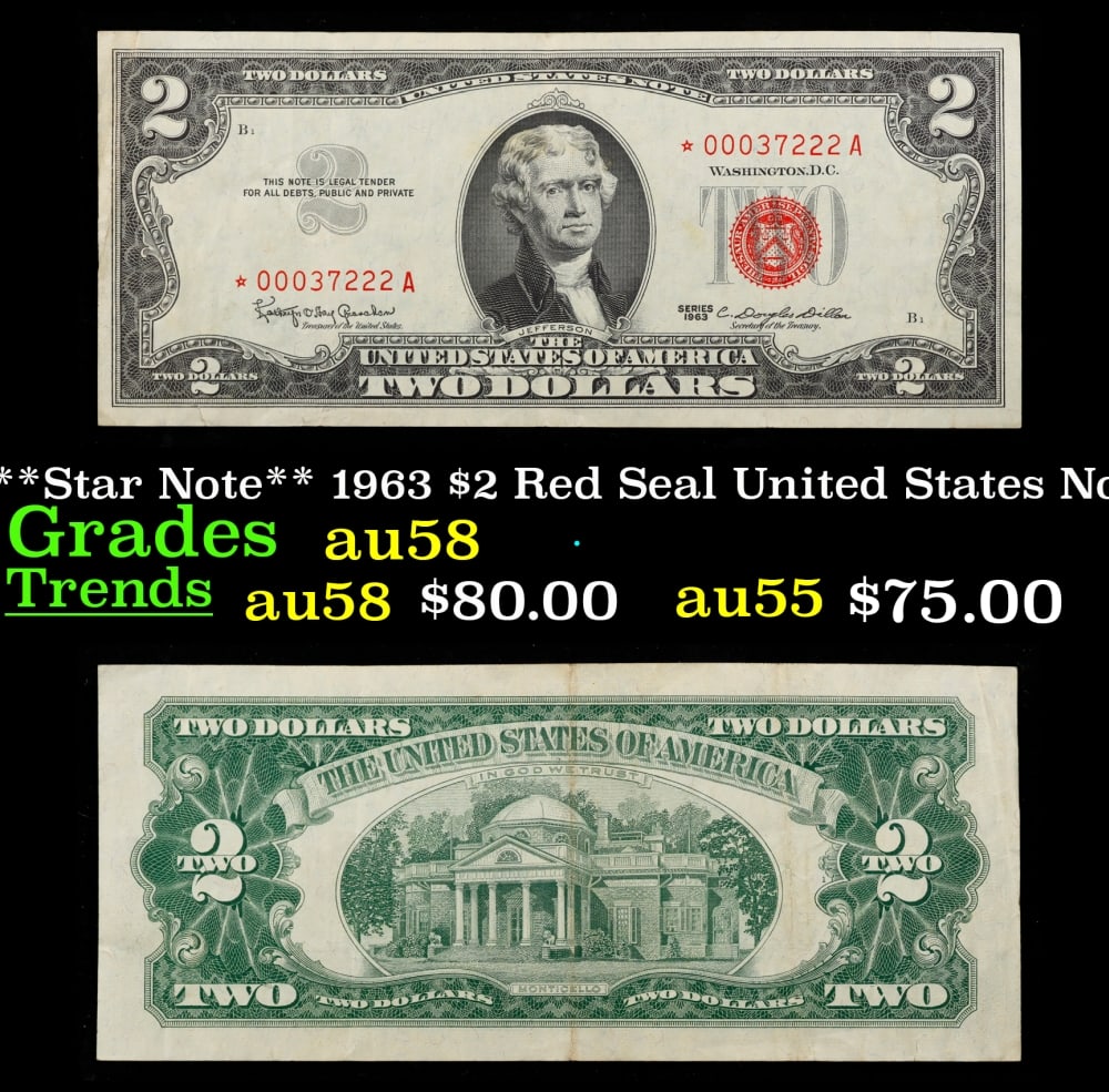 **Star Note** 1963 $2 Red Seal United States Note Grades Choice AU/BU Slider: **Star Note** 1963 $2 Red Seal United States Note Grades Choice AU/BU Slider. 1963 Legal Tender (United States Note). 1963 marks the last year that red seals were printed on two dollar bills. This is