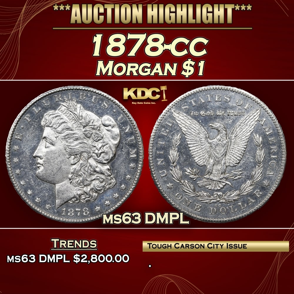 1878-cc Morgan Dollar $1 ms63 DMPL SEGS: 1878-cc Morgan Dollar $1 ms63 DMPL SEGS. 0 Historic precious metal trends is causing increased spot pricing by the day. On auctions with set openings, we are doing our best to have items priced at the