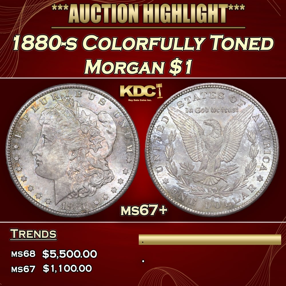 1880-s Morgan Dollar Colorfully Toned $1 ms67+ SEGS: 1880-s Colorfully Toned Morgan Dollar $1 ms67+ SEGS. 0 Historic precious metal trends is causing increased spot pricing by the day. On auctions with set openings, we are doing our best to have items p
