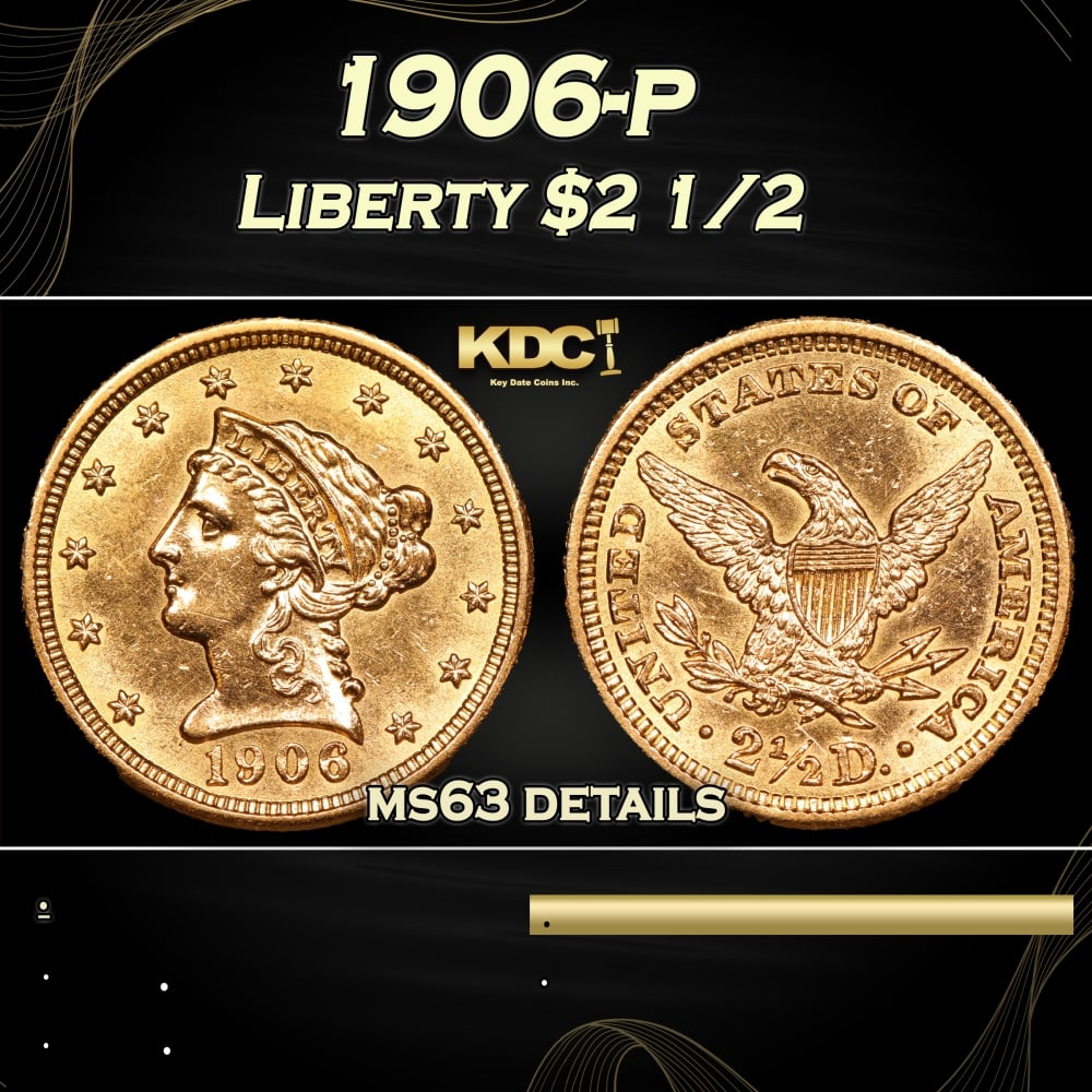 1906-p Gold Liberty Quarter Eagle $2 1/2 ms63 details SEGS: 1906-p Gold Liberty Quarter Eagle $2 1/2 ms63 details SEGS. 0 Historic precious metal trends is causing increased spot pricing by the day. On auctions with set openings, we are doing our best to have