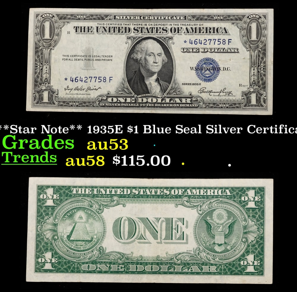 **Star Note** 1935E $1 Blue Seal Silver Certificate Grades Select AU: **Star Note** 1935E $1 Blue Seal Silver Certificate Grades Select AU. FR-1614* Priest-Humphrey When notes are discovered that have been printed incorrectly (such as having the serial numbers upside do