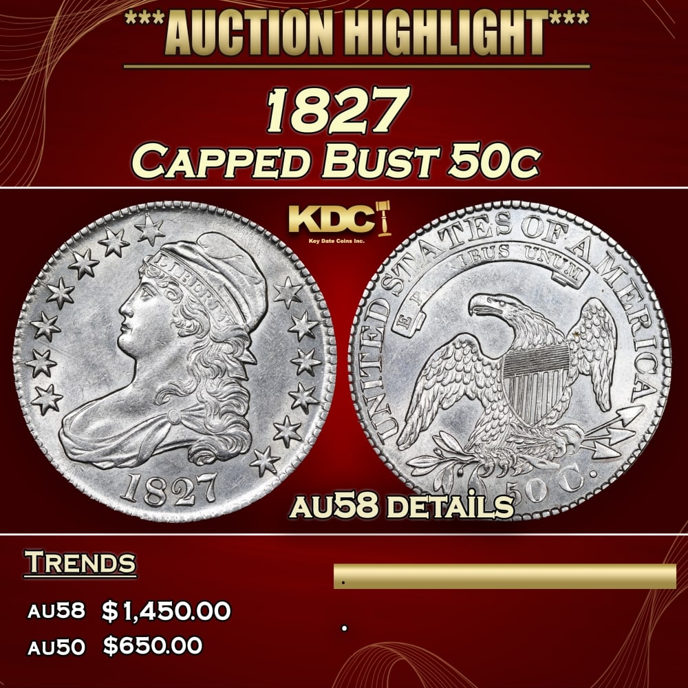1827 Capped Bust Half Dollar 50c au58 details SEGS: 1827 Capped Bust Half Dollar 50c au58 details SEGS. 0 Historic precious metal trends is causing increased spot pricing by the day. On auctions with set openings, we are doing our best to have items pr