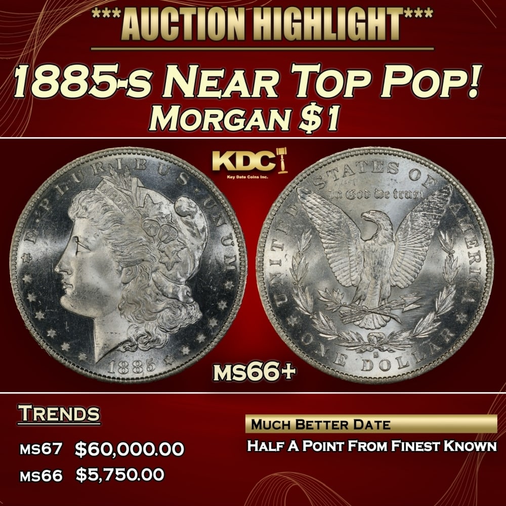 1885-s Morgan Dollar Near Top Pop! 1 ms66+ SEGS: 1885-s Near Top Pop! Morgan Dollar 1 ms66+ SEGS. Historic precious metal trends is causing increased spot pricing by the day. On auctions with set openings, we are doing our best to have items priced