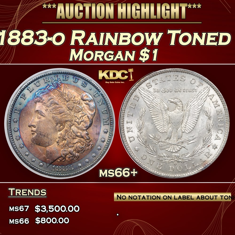 1883-o Morgan Dollar Rainbow Toned $1 ms66+ PCI: 1883-o Rainbow Toned Morgan Dollar $1 ms66+ PCI. 0 WE do not guarantee authenticity on toning on TPG services Historic precious metal trends is causing increased spot pricing by the day. On auctions w