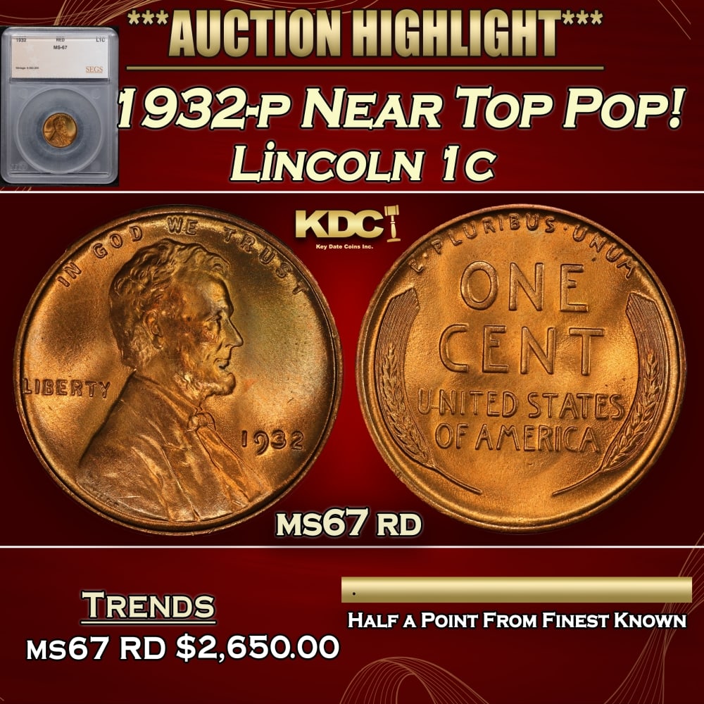 1932-p Lincoln Cent Near Top Pop! 1c ms67 rd SEGS: 1932-p Near Top Pop! Lincoln Cent 1c ms67 rd SEGS. Historic precious metal trends is causing increased spot pricing by the day. On auctions with set openings, we are doing our best to have items price