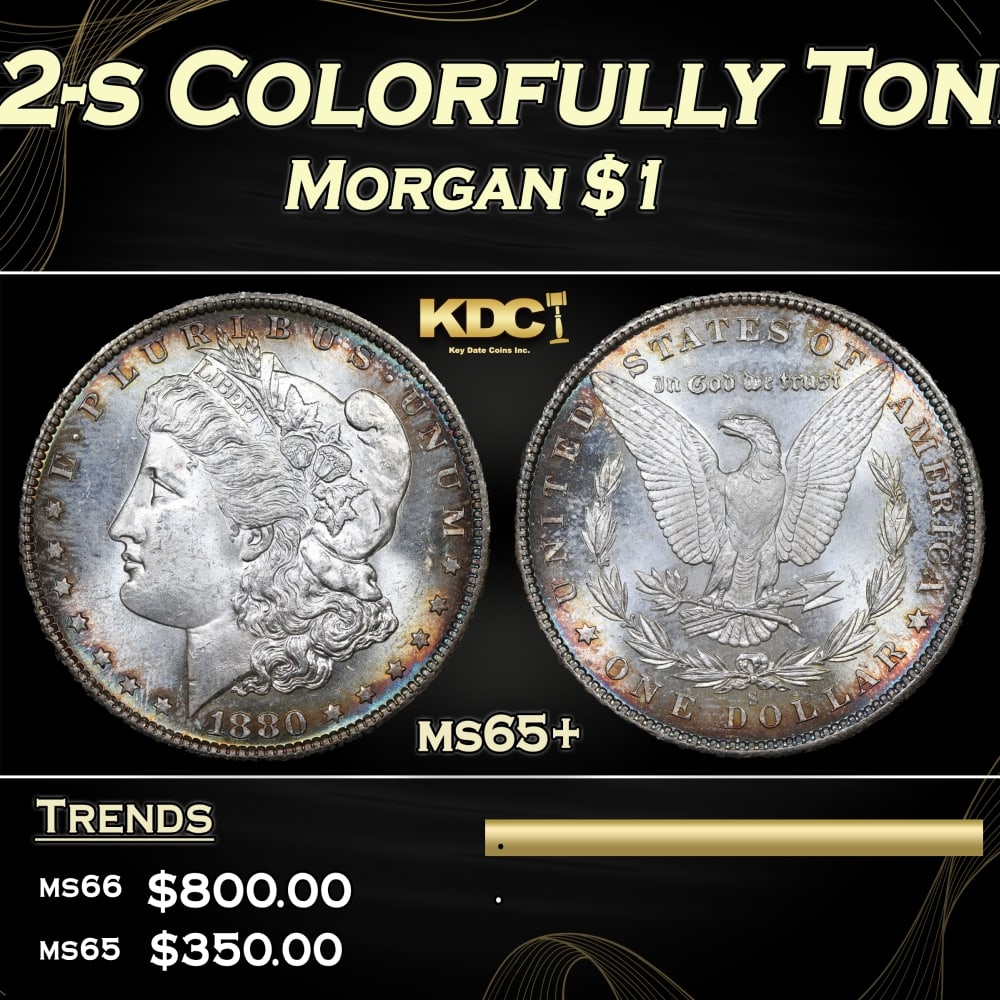 1882-s Morgan Dollar Colorfully Toned $1 Grades ms65+: 1882-s Colorfully Toned Morgan Dollar $1 Grades ms65+. 0 Historic precious metal trends is causing increased spot pricing by the day. On auctions with set openings, we are doing our best to have items