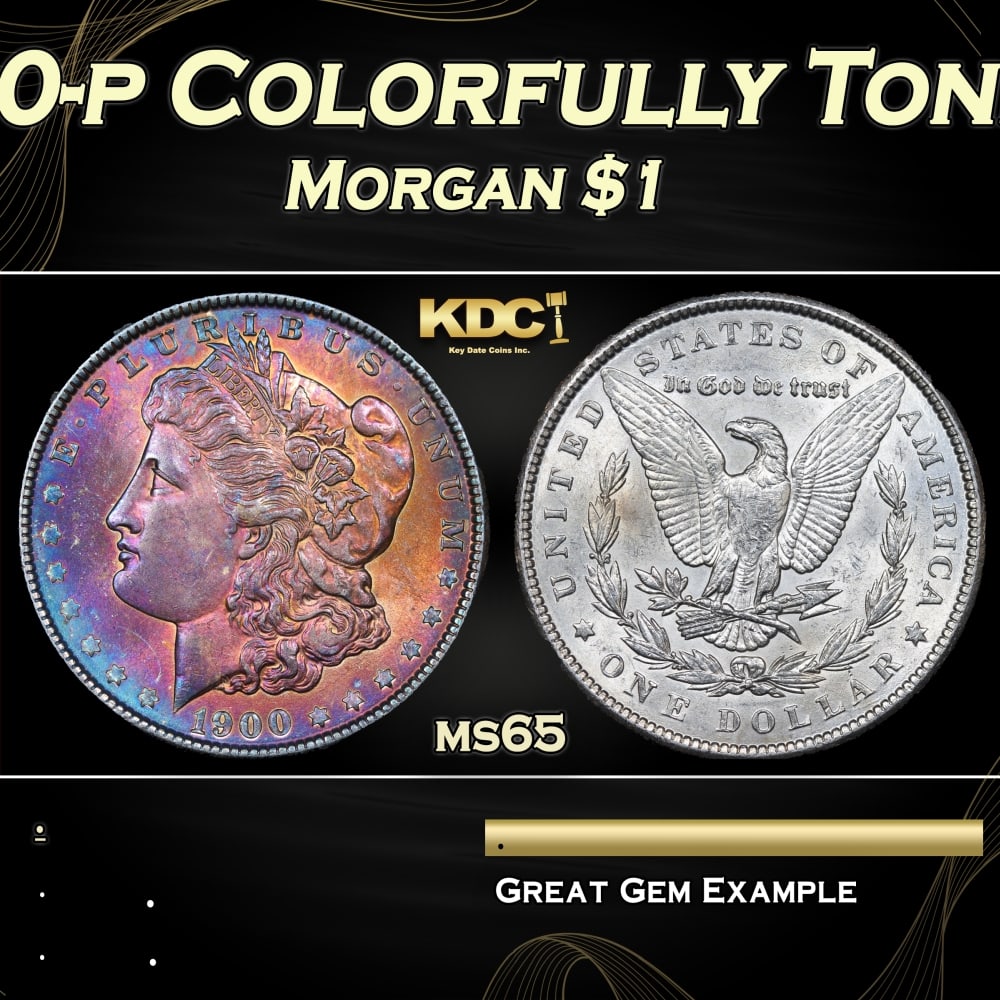 1900-p Morgan Dollar Colorfully Toned $1 Grades ms65: 1900-p Colorfully Toned Morgan Dollar $1 Grades ms65. 0 Historic precious metal trends is causing increased spot pricing by the day. On auctions with set openings, we are doing our best to have items