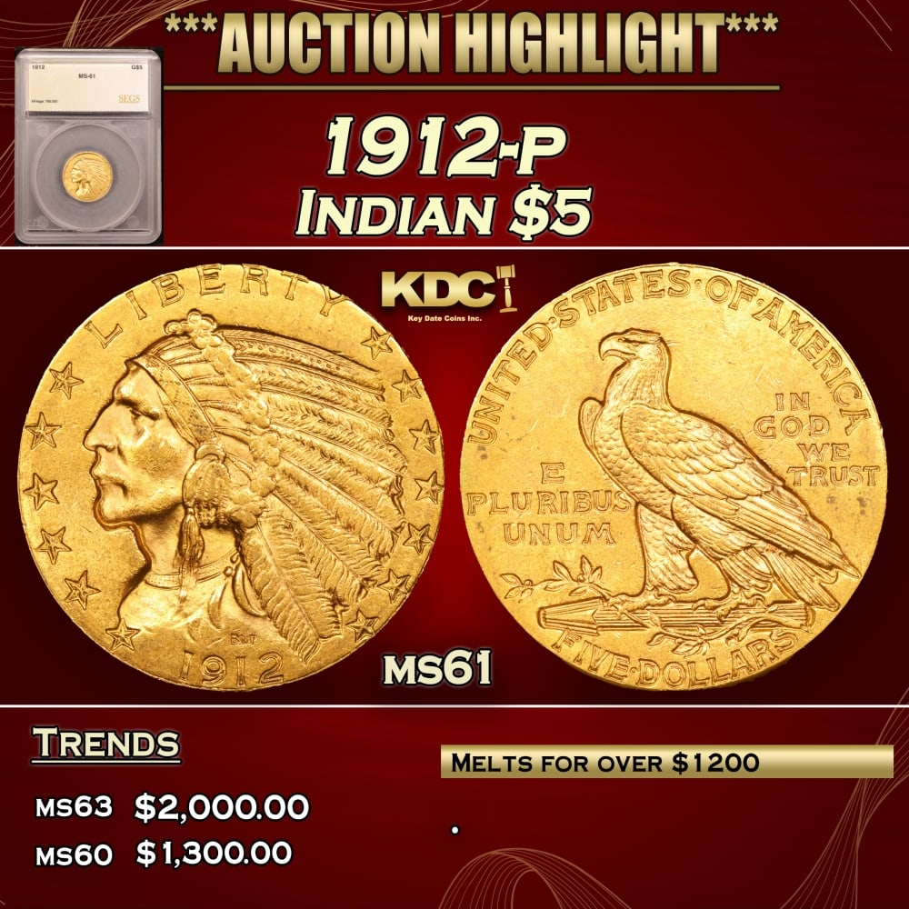 1912-p Gold Indian Half Eagle $5 ms61 SEGS: 1912-p Gold Indian Half Eagle $5 ms61 SEGS. 0 Historic precious metal trends is causing increased spot pricing by the day. On auctions with set openings, we are doing our best to have items priced at