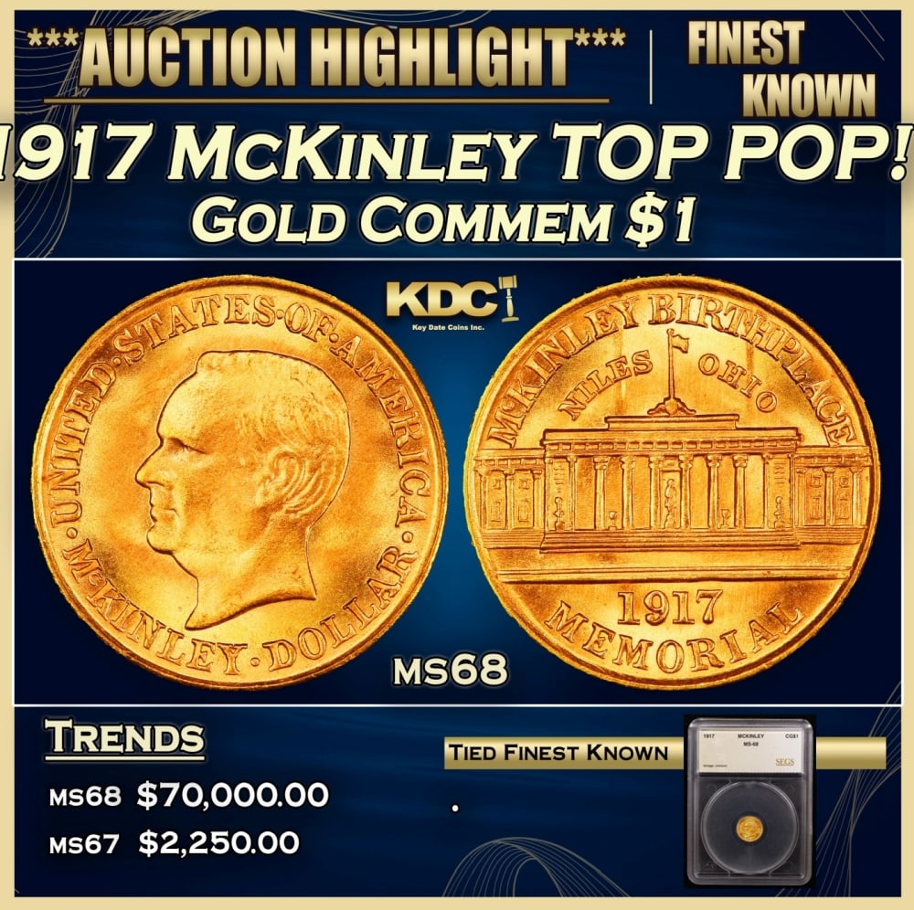 1917 McKinley Gold Commem Dollar TOP POP! 1 ms68 SEGS: 1917 McKinley TOP POP! Gold Commem Dollar 1 ms68 SEGS. Issued in 1917 on the 75th Anniversary of McKinley's Birth, but Due to His Untimely Demise by an Assassin, this Commemorative was Issued to Help