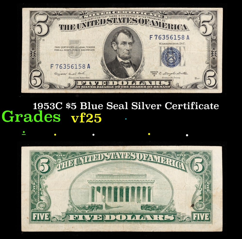 1953C $5 Blue Seal Silver Certificate Grades vf+: 1953C $5 Blue Seal Silver Certificate Grades vf+. Historic precious metal trends is causing increased spot pricing by the day. On auctions with set openings, we are doing our best to have items priced