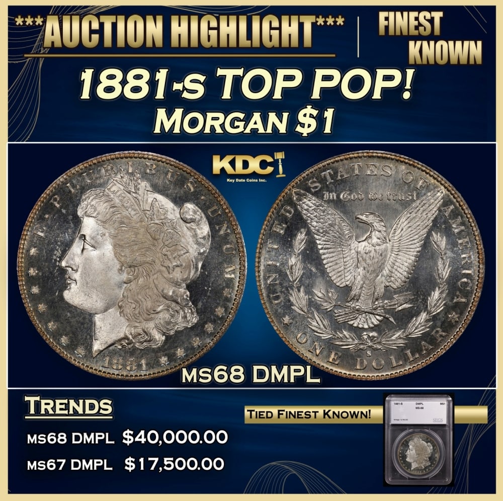 1881-s Morgan Dollar TOP POP! 1 ms68 DMPL SEGS: 1881-s TOP POP! Morgan Dollar 1 ms68 DMPL SEGS. Historic precious metal trends is causing increased spot pricing by the day. On auctions with set openings, we are doing our best to have items priced a